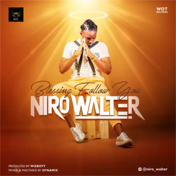 Niro Walter - Blessing Follow You